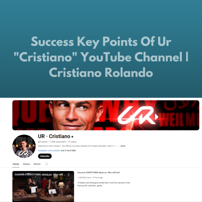 Success Key Points Of Ur "Cristiano" YouTube Channel | Cristiano Rolando